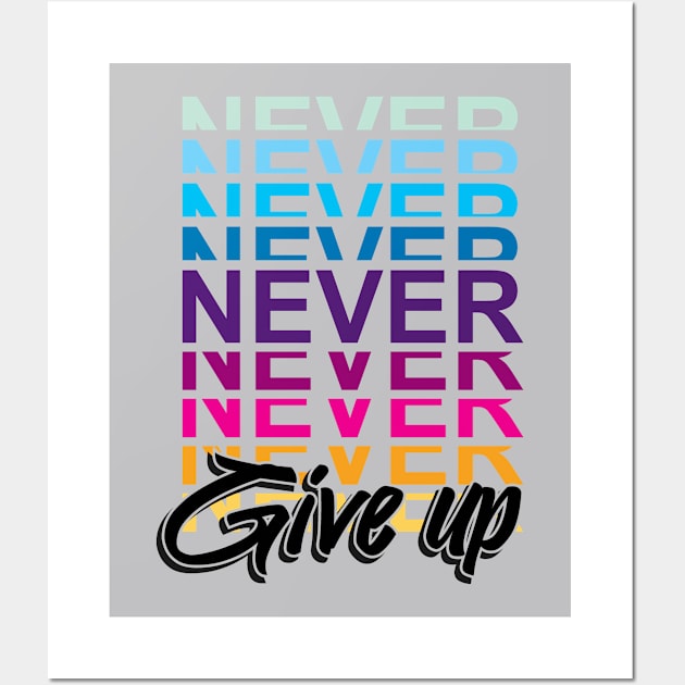 Never Give Up Wall Art by Wanda City